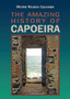 Unknown Capoeira Volume Ii - a History of the Brazilian Martial Arts by Ricardo Mestre - Paperback
