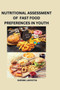 Nutritional Assesment of Fast Food Preferences in Youth by Garima Lakhotia - Paperback