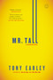 Mr. Tall : A Novella and Stories by Tony Earley - Paperback