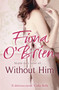 Without Him by Fiona O'Brien - Paperback