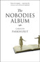The Nobodies Album by Carolyn Parkhurst - Paperback