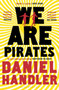We Are Pirates by Daniel Handler - Paperback