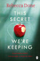 This Secret We're Keeping by Rebecca Done - Paperback