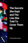 The Secrets She Kept and The Lies She Told To Cover Them UP by Pamela Buchanan - Paperback