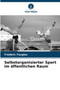 Selbstorganisierter Sport im offentlichen Raum by Frederic Fauglas - Paperback