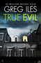True Evil by Greg Iles - Paperback