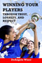 Winning Your Players through Trust, Loyalty, and Respect : A Soccer Coach's Guide by Deangelo Wiser - Paperback