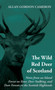 The Wild Red Deer Of Scotland - Notes from an Island Forest on Deer, Deer Stalking, and Deer Forests in the Scottish Highlands by Allan Gordon Cameron - Hardback