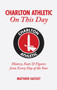 Charlton Athletic On This Day : History, Facts & Figures from Every Day of the Year by Matthew Eastley - Hardback