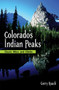 Colorado's Indian Peaks, 2nd Ed. : Classic Hikes and Climbs by Gerry Roach - Paperback