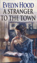 A Stranger To The Town : from the Sunday Times bestseller by Evelyn Hood - Paperback