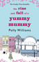 The Rise And Fall Of A Yummy Mummy by Polly Williams - Paperback