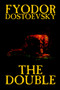 The Double by Fyodor Mikhailovich Dostoevsky, Fiction, Classics by Fyodor Mikhailovich Dostoevsky - Hardback