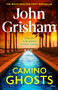 Camino Ghosts : The new thrilling novel from Sunday Times bestseller John Grisham by John Grisham - Hardback