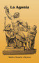 La Agonia by Isidro Duarte Oteron - Paperback