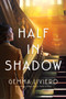 Half in Shadow : A Novel by Gemma Liviero - Paperback