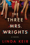The Three Mrs. Wrights : A Novel by Linda Keir - Paperback