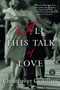 All This Talk of Love : A Novel by Christopher Castellani - Paperback