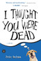 I Thought You Were Dead by Pete Nelson - Paperback