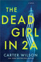 The Dead Girl in 2A : A Novel by Carter Wilson - Paperback
