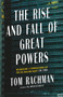The Rise and Fall of Great Powers by Tom Rachman - Paperback