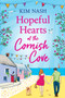 Hopeful Hearts at the Cornish Cove : The feel-good, romantic read from Kim Nash by Kim Nash - Paperback