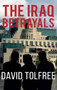 The Iraq Betrayals by David Tolfree - Paperback