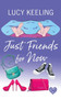 Just Friends for Now : A laugh out loud romantic comedy : 4 by Lucy Keeling - Paperback