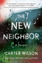 The New Neighbor : A Thriller by Carter Wilson - Paperback