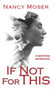 If Not for This by Nancy Moser - Hardback