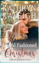 An Old Fashioned Christmas by Kathryn Kaleigh - Paperback