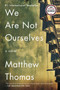 We Are Not Ourselves : A Novel by Matthew Thomas - Paperback