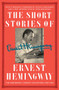 The Short Stories of Ernest Hemingway : The Hemingway Library Collector's Edition by Ernest Hemingway - Hardback
