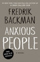 Anxious People : A Novel by Fredrik Backman - Hardback