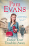 Dance Your Troubles Away by Pamela Evans - Hardback