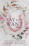 Say You Want Me - Special Edition by Corinne Michaels - Paperback