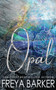 Opal : 1 by Freya Barker - Paperback