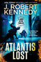 Atlantis Lost : 21 by J Robert Kennedy - Paperback
