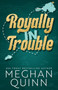 Royally In Trouble : A Royal Romance Duet : 2 by Meghan Quinn - Paperback