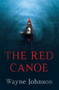 THE RED CANOE by Wayne Johnson - Paperback