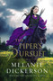The Piper's Pursuit by Melanie Dickerson - Hardback