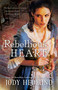 Rebellious Heart by Jody Hedlund - Paperback