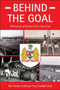 Behind the Goal : Memories of Bristol City's East End by Neil Palmer - Paperback