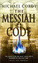 The Messiah Code : taut and gripping - a phenomenon of a thriller by Michael Cordy - Paperback