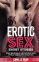 Erotic Sex Short Stories : All your dirty dreams are collected in these stories of Taboo, Gangbang, Slave and much more by Camille Gray - Hardback