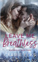 Leave Me Breathless by Carrie Elks - Paperback