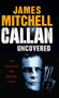Callan Uncovered by James Mitchell - Hardback