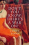 Don't You Know There's a War On? by Janet Todd - Paperback