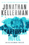 Heartbreak Hotel (Alex Delaware series, Book 32) : A twisting psychological thriller by Jonathan Kellerman - Hardback