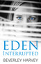 Eden Interrupted by Beverley Harvey - Paperback